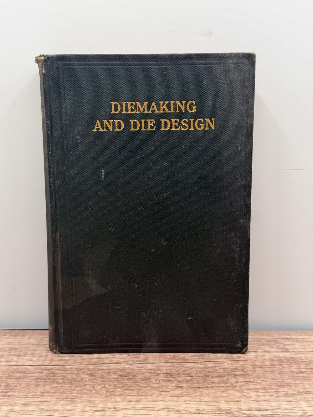 Antique 1923 Diemaking and Die Design Book-Franklin D. Jones Press -1st Ed